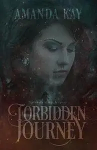 «Forbidden Journey» by Amanda Balser, Kay Amanda