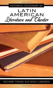 Historical Dictionary of Latin American Literature and Theater (Repost)