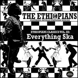 The Ethiopians - Ethiopians Classics Vol.3 Everything Ska (2020)