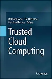 Trusted Cloud Computing