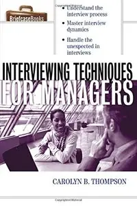 Interviewing Techniques for Managers (Briefcase Books) by Carolyn B. Thompson [Repost]