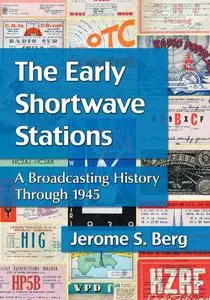 Early Shortwave Stations: a broadcasting history through 1945