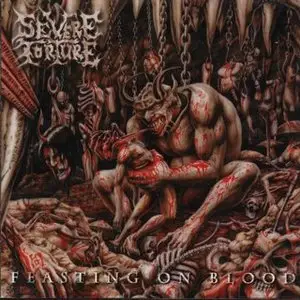 Severe Torture - Feasting on Blood (2000)