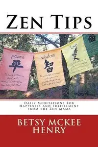 Zen Tips: Daily Meditations for Happiness and Fulfillment From the Zen Mama (repost)