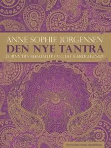 «Den nye tantra» by Anne Sophie Jørgensen
