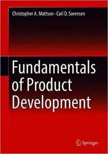 Product Development: Principles and Tools for Creating Desirable and Transferable Designs