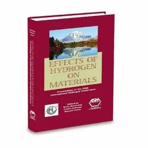 Effects of hydrogen on materials : proceedings of the 2008 International Hydrogen Conference, September 7-10, 2008, Jackson Lak