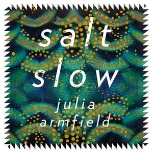 «Salt Slow» by Julia Armfield