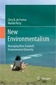 New Environmentalism: Managing New Zealand’s Environmental Diversity (Repost)