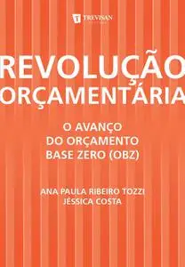 «Revolução Orçamentária» by Ana Paula Ribeiro Tozzi, Jéssica Costa