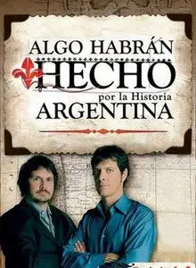 Algo Habrán Hecho (por la Historia Argentina) – Temporada 1