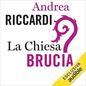 «La Chiesa brucia» by Andrea Riccardi