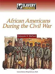 African Americans During the Civil War (Slavery in the Americas).