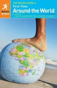 The Rough Guide to First-Time Around The World, 4 edition (repost)