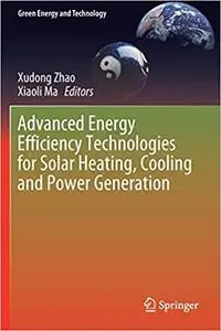 Advanced Energy Efficiency Technologies for Solar Heating, Cooling and Power Generation (Repost)