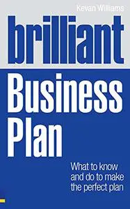 Brilliant Business Plan: What to know and do to make the perfect plan