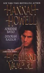 «Highland Vampire» by Adrienne Basso, Deborah Raleigh, Hannah Howell