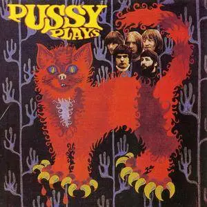 Pussy - Pussy Plays (1969) [Reissue, Remastered 2001]