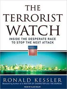 The Terrorist Watch: Inside the Desperate Race to Stop the Next Attack [Audiobook]