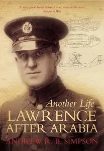Another Life: Lawrence After Arabia (Repost)