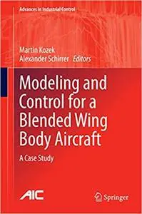 Modeling and Control for a Blended Wing Body Aircraft: A Case Study (Repost)