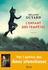 Melanie Guyard, "L'enfant des tempêtes"