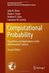 Computational Probability: Algorithms and Applications in the Mathematical Sciences (2nd edition) [Repost]