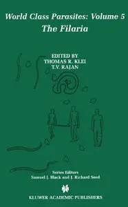 The Filaria (World Class Parasites) by Thomas R. Klei