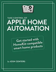 Take Control of Apple Home Automation