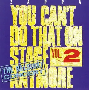 Frank Zappa - You Can’t Do That On Stage Anymore, Vol. 2: The Helsinki Concert (1988) [2CD] {2012 UMe Remaster}