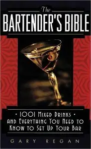 The Bartender's Bible: 1001 Mixed Drinks and Everything You Need to Know to Set Up Your Bar (repost)
