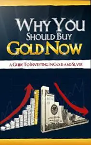 Why You Should Buy Gold And Silver Now: Discover The Untold Winning Strategies About Gold And Silver : Buying gold coins