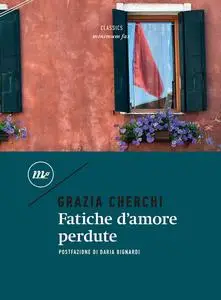 Grazia Cherchi - Fatiche d'amore perdute