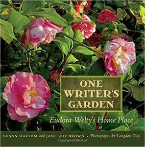 One Writer’s Garden: Eudora Welty’s Home Place