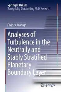 Analyses of Turbulence in the Neutrally and Stably Stratified Planetary Boundary Layer