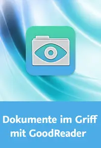  Dokumente im Griff mit GoodReader PDF, ZIP, MP3 und andere Dateiformate auf iPad und iPhone nutzen