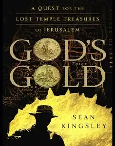 God's Gold: A Quest for the Lost Temple Treasures of Jerusalem (Repost)