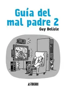 Guía del mal padre 2, De Guy Delisle