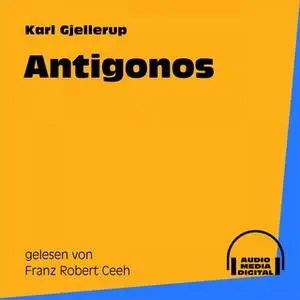 «Antigonos» by Karl Gjellerup