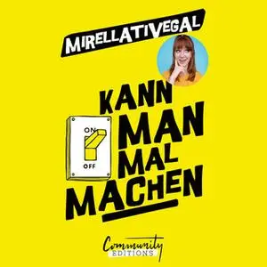 «Kann man mal machen» by Mirellativegal