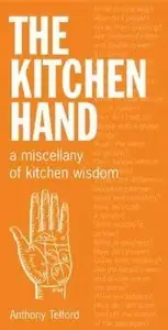 The Kitchen Hand: A Miscellany of Kitchen Wisdom (Repost)