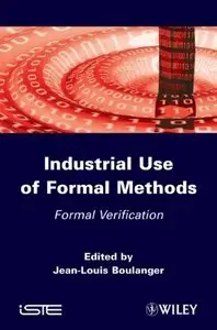 Industrial Use of Formal Methods: Formal Verification