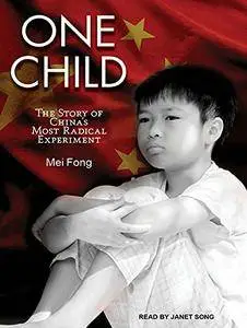One Child: The Story of China's Most Radical Experiment (Audiobook)