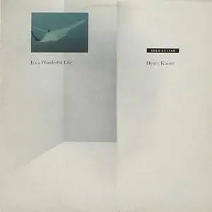 Henry Kaiser - It's A Wonderful Life (vinyl rip) (1984) {Metalanguage}