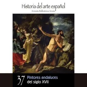 «Pintores andaluces del siglo XVII» by Ernesto Ballesteros Arranz