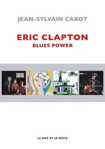 Jean-Sylvain Cabot, "Eric Clapton: Blues Power"