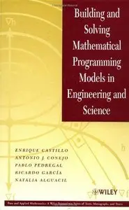 Building and Solving Mathematical Programming Models in Engineering and Science (Repost)