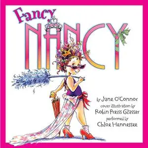 «Fancy Nancy» by Jane O'Connor, Robin Preiss Glasser