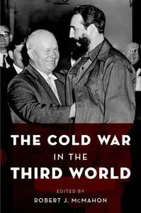 Robert J. McMahon - The Cold War in the Third World