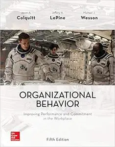 Organizational Behavior: Improving Performance and Commitment in the Workplace 5th Edition